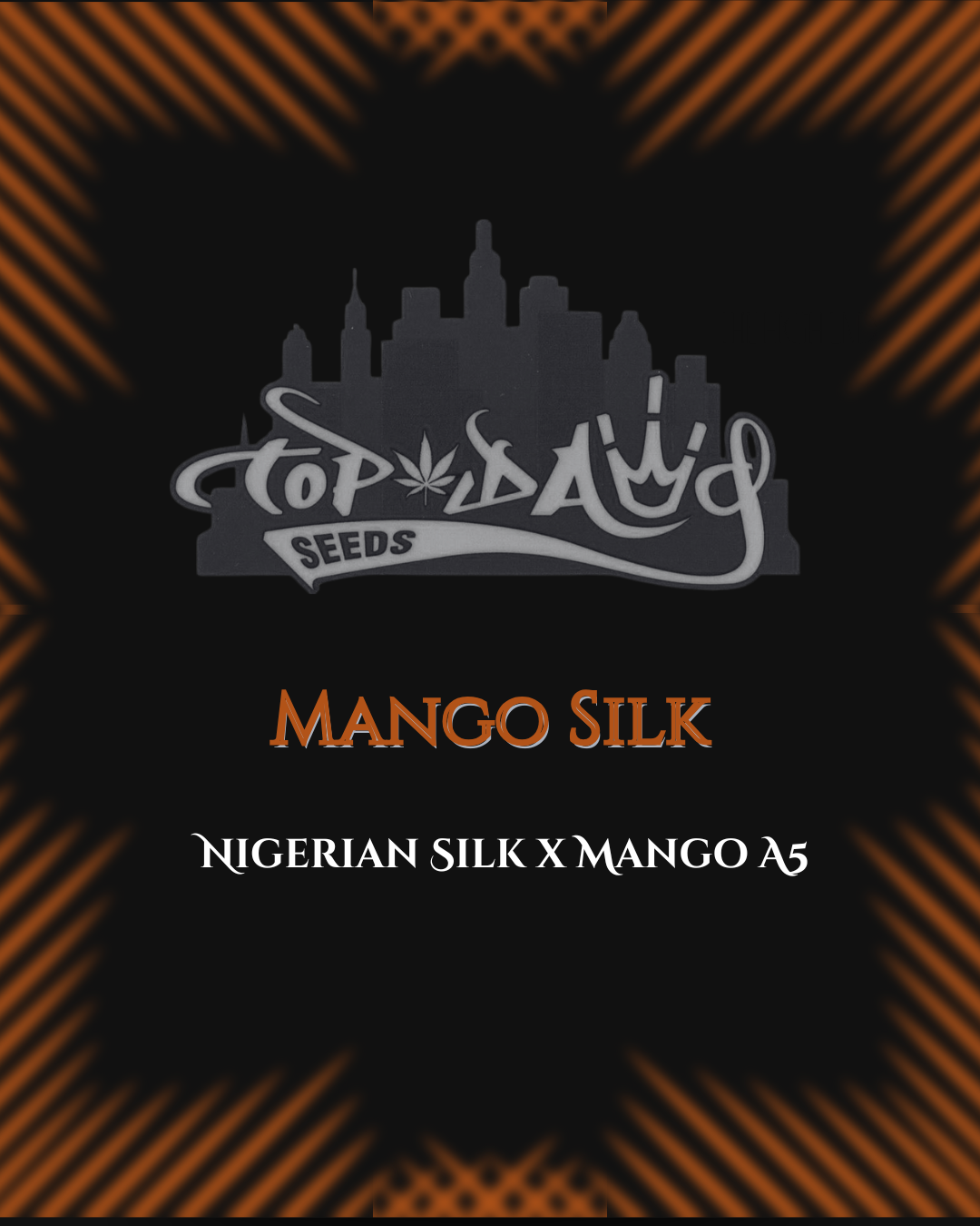 Top Dawg: Mango Silk